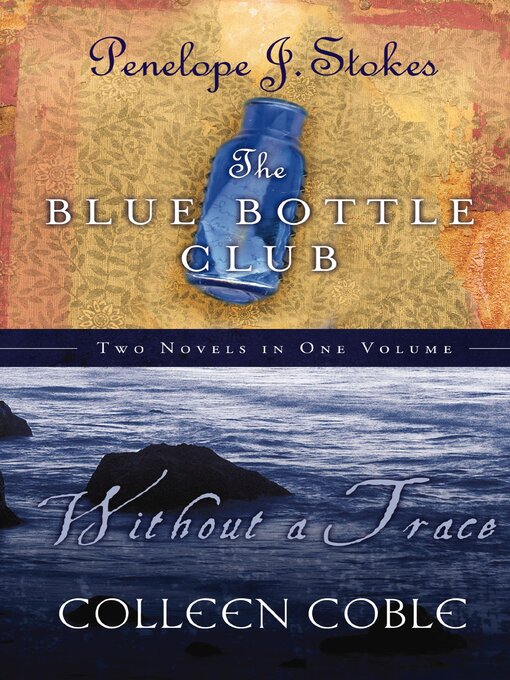Title details for Without a Trace and   Blue Bottle Club 2 in 1 by Colleen Coble - Wait list